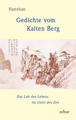 Gedichte vom Kalten Berg: Das Lob des Lebens im Geist des Zen
